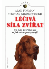 kniha Léčivá síla zvířat co nás zvířata učí a jak nám prospívají, Ivo Železný 2001