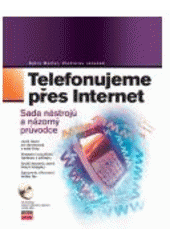 kniha Telefonujeme přes internet sada programů a názorný průvodce, CPress 2007