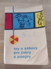 kniha Hry a zábavy pro jiskry a pionýry, Mladá fronta 1963