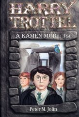 kniha Harry Trottel a kámen MUDr. Tse, CZ Books 2005