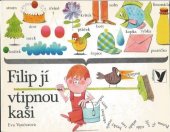 kniha Filip jí vtipnou kaši Pro děti předškolního věku, Albatros 1978