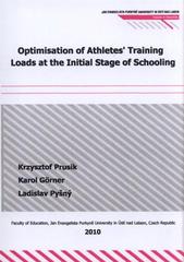 kniha Optimisation of athletes' training loads at the initial stage of schooling, Faculty of Education, Jan Evangelista Purkyně University 2010