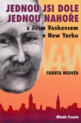 kniha Jednou jsi dole, jednou nahoře V+W : [s Jiřím Voskovcem v New Yorku], Mladá fronta 2005