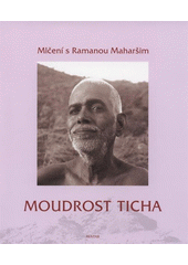 kniha Moudrost ticha mlčení s Ramanou Maharšim, Avatar 2008