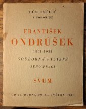kniha František Ondrúšek 1861-1931 souborná výstava jeho prací : soupis jeho prací, SVÚM 1931