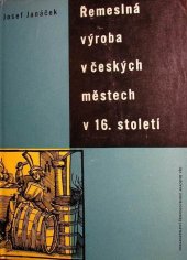 kniha Řemeslná výroba v českých městech v 16. století, Československá akademie věd 1961