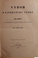 kniha Výbor z literatury české. Díl druhý, - Od počátku XV až do konce XVI století, František Řivnáč 1868