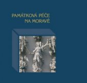 kniha Památková péče na Moravě 150 let od vzniku první státní instituce na ochranu památek : sborník příspěvků, Státní památkový ústav v Brně 2002