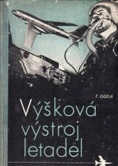 kniha Výšková výstroj letadel určeno posluchačům prům. škol, technikům a letcům v armádě i v civilním letectvu, Naše vojsko 1958