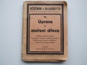 kniha Úprava a moření dřeva (krášlení, klížení, bílení, broušení a hlazení, leštění, lakování, bronzování, zlacení a stříbření, vypalování okras a leptání), I.L. Kober 1941