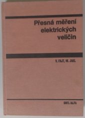 kniha Přesná měření elektrických veličin vysokošk. učebnice pro elektrotechn. obory, SNTL 1979