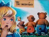 kniha Tři medvídci pohádka pro nejmenší čtenáře, Artia 1971