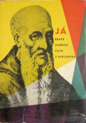 kniha Já, bratr Oldřich, Čech z Furlánska ... Popis východních krajů světa, Lidová demokracie 1962