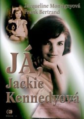 kniha Já, Jackie Kennedyová, Epocha 2006