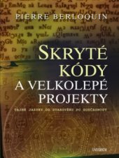 kniha Skryté kódy a velkolepé projekty tajné jazyky od starověku po současnost, Knižní klub 2011