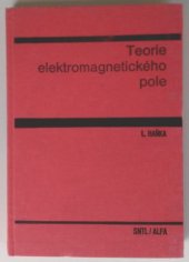 kniha Teorie elektromagnetického pole vysokošk. učebnice pro elektrotechn. fakulty, SNTL 1982