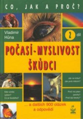 kniha Počasí, myslivost, škůdci [2. díl encyklopedie Co, jak a proč?], Petrklíč 2000