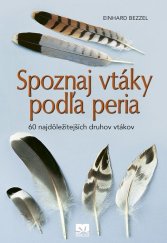 kniha Spoznaj vtáky podľa peria 60 najdôležitejších druhov vtákov, Ikar 2019