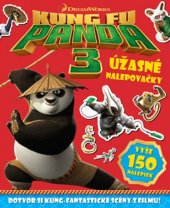 kniha Kung Fu Panda 3 Úžasné nalepovačky Vyše 150 nálepiek, Slovart 2016