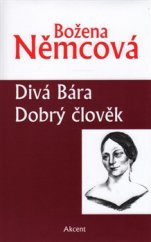 kniha Divá Bára, Dobrý člověk, Akcent 2016