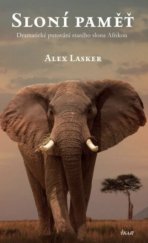 kniha Sloní paměť Dramatické putování starého slona Afrikou, Ikar 2023