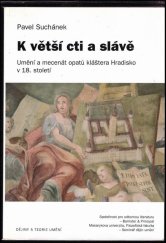 kniha K větší cti a slávě umění a mecenát opatů kláštera Hradisko v 18. století, Barrister & Principal 2007