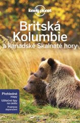 kniha Britská Kolumbie a kanadské Skalnaté hory Lonely Planet, Svojtka & Co. 2017