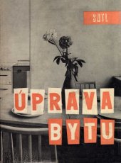 kniha Úprava bytu Příručka pro svépomocné stavební a řemeslné práce, SNTL 1962