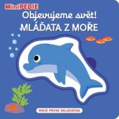 kniha Objevujeme svět! Mláďata z moře, Svojtka 2020