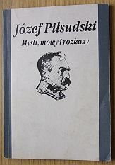 kniha  Józef Piłsudski   Myśli,mowy i rozkazy, Kwadryga 1989