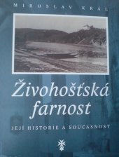 kniha Živohošťská farnost její historie a současnost : 1057-2007, Římskokatolická farnost Živohošť a Obec Chotilsko v nakl. All direct Praha 2007