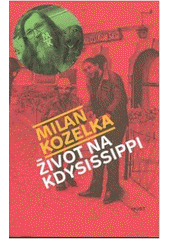 kniha Život na Kdysissippi Egonu Nerudovi a Janu Bondymu in memoriam, Host 2008