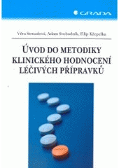 kniha Úvod do metodiky klinického hodnocení léčivých přípravků, Grada 2007