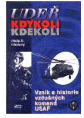 kniha Udeř kdykoli kdekoli vznik a historie vzdušných komand USAF, Jota 1997