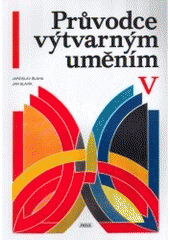 kniha Průvodce výtvarným uměním V. kapitoly k učebnici dějepisu pro 9. ročník ZŠ, Práce 1997