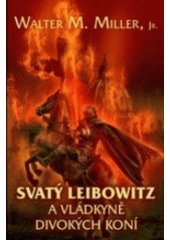 kniha Svatý Leibowitz a vládkyně divokých koní, Laser 2005