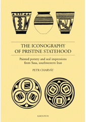 kniha The iconography of pristine statehood painted pottery and seal impressions from Susa, southwestern Iran, Karolinum  2005