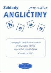 kniha Základy angličtiny hrou to nejlepší z tradičních metod výuky cizího jazyka pro úplné začátečníky (pro děti od 6 let), Pavel Dolejší 2005