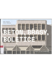 kniha Beton, Břasy, Boletice Praha na vlně brutalismu, České vysoké učení technické 2019