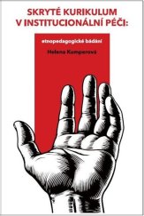 kniha Skryté kurikulum v institucionální péči Etnopedagogické bádání, Talent Pro Art 2025