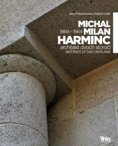 kniha Michal Milan Harminc architekt dvoch storočí/ architect of two centuries 1869 - 1964, TRIO Publishing 2014