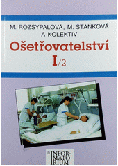 kniha Ošetřovatelství I/2 pro střední zdravotnické školy, Informatorium 1999