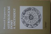 kniha Astrologické domy a ascendent 1. díl, - Úvod do problematiky výkladu astrologických domů, Sagittarius 1997