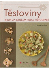 kniha Těstoviny krok za krokem podle fotografií, CPress 2012