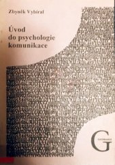 kniha Úvod do psychologie komunikace přehled základních přístupů k interpersonální komunikaci, Gaudeamus 1997
