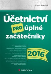 kniha Účetnictví pro úplné začátečníky 2016, Grada 2016