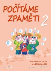 kniha Počítáme zpaměti 2 Pracovní sešit k procvičování sčítání a odčítání do 100 pro 2. a 3. roč. ZŠ, Alter 2023