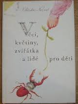 kniha Věci, květiny, zvířátka a lidé pro děti [četba pro žáky zákl. škol : pro čtenáře od 6 let], Albatros 1987