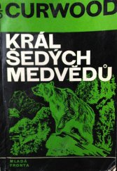 kniha Král šedých medvědů, Mladá fronta 1970