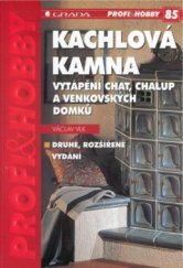 kniha Kachlová kamna vytápění chat, chalup a venkovských domků, Grada 2002